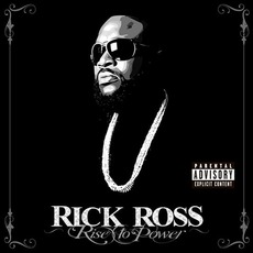 Rise To Power mp3 Album by Rick Ross