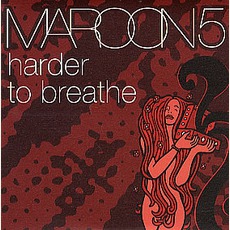 Harder To Breathe mp3 Single by Maroon 5