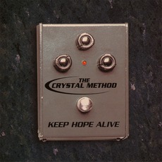Keep Hope Alive mp3 Single by The Crystal Method