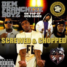 On Top Of Our Game (Screwed & Chopped) mp3 Album by Dem Franchize Boyz
