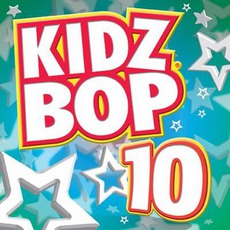 Kidz Bop 10 mp3 Album by Kidz Bop