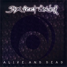 Alive And Dead mp3 Album by Six Feet Under