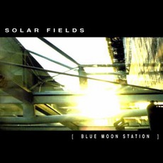 Blue Moon Station mp3 Album by Solar Fields