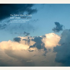 Shallow Grave mp3 Album by The Tallest Man On Earth