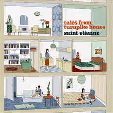 Tales From Turnpike House mp3 Album by Saint Etienne