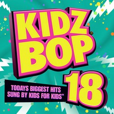 Kidz Bop 18 mp3 Album by Kidz Bop