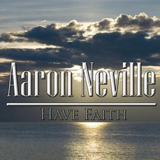 Have Faith mp3 Album by Aaron Neville