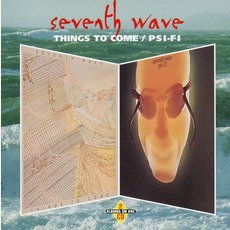 Things To Come / Psi-Fi mp3 Album by Seventh Wave