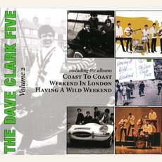 The Complete History, Volume 2: Coast To Coast/Weekend In London/Having A Wild Weekend mp3 Artist Compilation by The Dave Clark Five