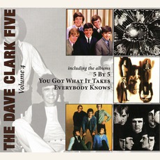 The Complete History, Volume 4: 5 By 5/You Got What It Takes/Everybody Knows mp3 Artist Compilation by The Dave Clark Five