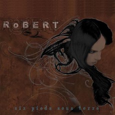 Six Pieds Sous Terre mp3 Album by RoBERT