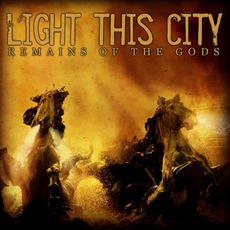 Remains Of The Gods mp3 Album by Light This City
