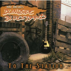 To The Station mp3 Album by Blindside Blues Band