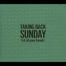 Tell All Your Friends mp3 Album by Taking Back Sunday