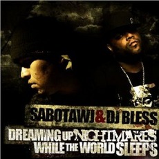 Dreaming Up Nightmares While The World Sleeps mp3 Album by Sabotawj & Dj Bless