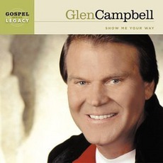 Show Me Your Way mp3 Album by Glen Campbell