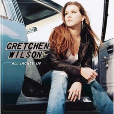 All Jacked Up mp3 Album by Gretchen Wilson