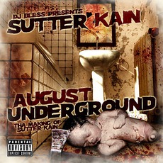 August Underground mp3 Album by Dj Bless Aka Sutter Kain