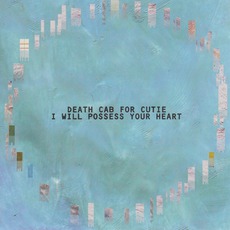 I Will Possess Your Heart mp3 Album by Death Cab For Cutie