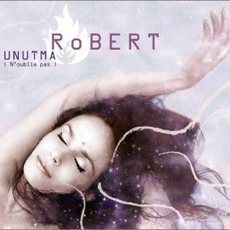 Unutma (N'Oublie Pas) mp3 Artist Compilation by RoBERT