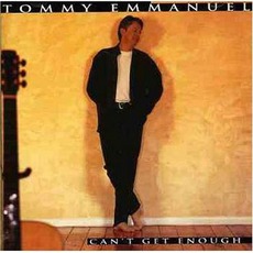 Can't Get Enough mp3 Album by Tommy Emmanuel