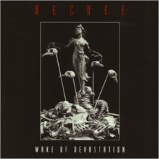 Wake Of Devastation mp3 Album by Decree