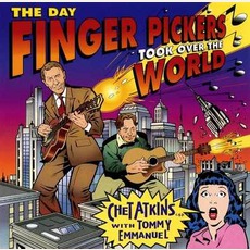 The Day Finger Pickers Took Over The World mp3 Album by Chet Atkins & Tommy Emmanuel