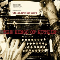 Old Habits Die Hard mp3 Album by The Kings Of Nuthin'