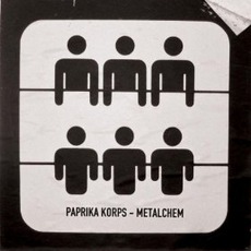 Metalchem mp3 Album by Paprika Korps