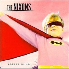 Latest Thing mp3 Album by The Nixons