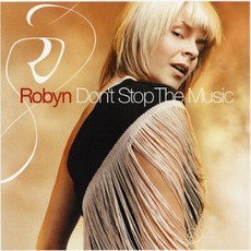 Don't Stop The Music mp3 Album by Robyn