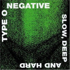 Slow, Deep And Hard mp3 Album by Type O Negative