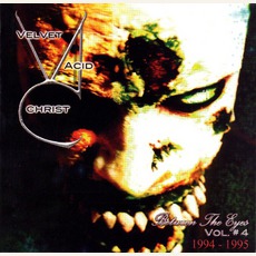 Between The Eyes, Volume 4: 1994–1995 mp3 Artist Compilation by Velvet Acid Christ