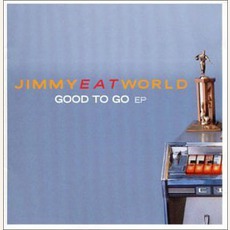 Good To Go EP mp3 Album by Jimmy Eat World