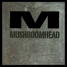 Mushroomhead mp3 Album by Mushroomhead
