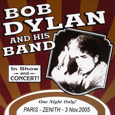 Zenith: Paris, France (november 3, 2005) mp3 Live by Bob Dylan