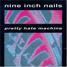 Pretty Hate Machine mp3 Album by Nine Inch Nails