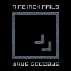 Wave Goodbye mp3 Artist Compilation by Nine Inch Nails