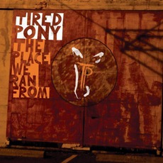 The Place We Ran From mp3 Album by Tired Pony