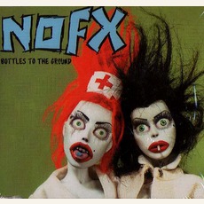 Bottles To The Ground mp3 Album by NoFX