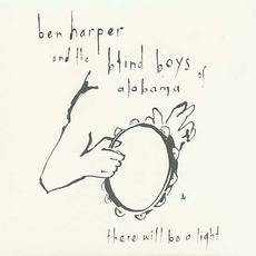 There Will Be A Light mp3 Album by Ben Harper And The Blind Boys Of Alabama