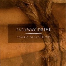 Don't Close Your Eyes mp3 Album by Parkway Drive