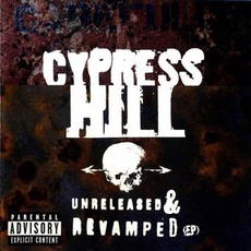 Unreleased & Revamped (EP) mp3 Album by Cypress Hill