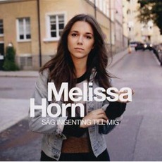 Säg Ingenting Till Mig mp3 Album by Melissa Horn