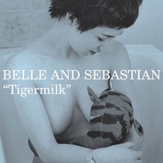 Tigermilk mp3 Album by Belle And Sebastian