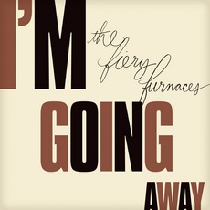 I'm Going Away mp3 Album by The Fiery Furnaces
