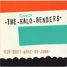 God Don't Make No Junk mp3 Album by The Halo Benders