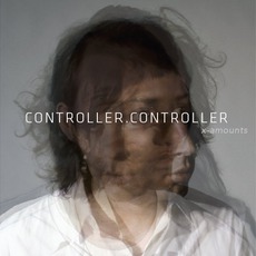 X-Amounts mp3 Album by Controller.Controller