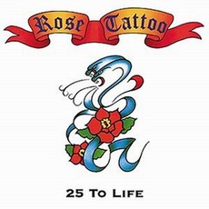 25 To Life mp3 Live by Rose Tattoo