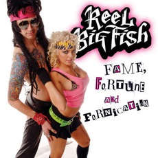 Fame, Fortune And Fornication mp3 Album by Reel Big Fish